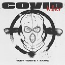 Tony Tonite Кравц - COVID KILLER