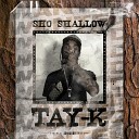 Sho Shallow - Tay K