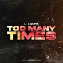 L Hefs - Too Many Times