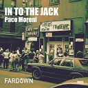 Paco Moreni - In To The Jack