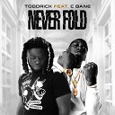 Toddrick feat C Bane - Never Fold