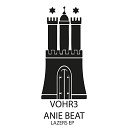 VOHR3 Anie Beat - Lazers Original Mix