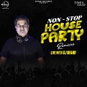 DJ Bhanu - Non Stop House Party Remixes with DJ Bhanu…