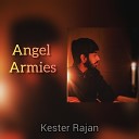 Kester Rajan - Angel Armies