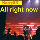 HarrySN - All Right Now