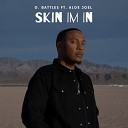 G Battles feat Aloe Joel - Skin I m In