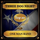 Three Dog Night - One Man Band Live