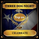 Three Dog Night - Celebrate Live