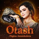 Nigina Amonqulova - OTASH