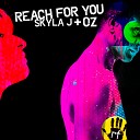 Skyla J Oz - Reach For You em ash Later Mix