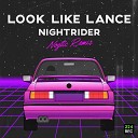 Look Like Lance - Nightrider Nogtic Remix