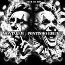 CLUB DA DZ6 MC BOREL 011 feat Mc Gw - MONTAGEM PONTINHO RELIKIA