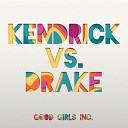 Good Girls Inc - Not Like Us Drake Diss