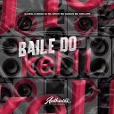 MC Davi CPR Mc Ac cio DJJ KEL O MAGO feat DJ ML… - Baile do Kel 11