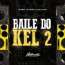 DJJ KEL O MAGO feat Mc denny MC KITINHO - Baile do Kel 2