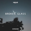 DNDM - Broken Glass