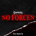 BRUNO AGUSTIN DJ - No Forcen Guaracha