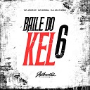 MC Joker Sp DJJ KEL O MAGO feat MC MORENA - Baile do Kel 6