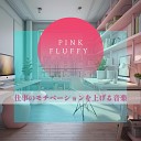 Pink Fluffy - Work to a Plan