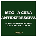 DJ NK BH DJ MT DO SB MC NK BH feat Mc Gw DJ AMANDA… - Mtg A Cura Antidepressiva