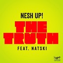 Nesh Up ft Natski - The Truth Club Mix Edit