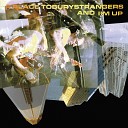 A Place To Bury Strangers - And I m Up