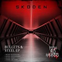 Skoden - Bullets Steel