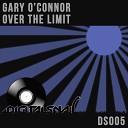 Gary O Connor - Over The Limit Radio Edit