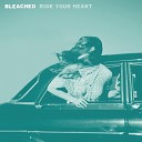 Bleached - When I Was Yours