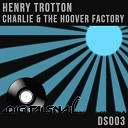 Henry Trotton - Charlie The Hoover Factory