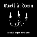 Dwell in Doom - Burn With Me
