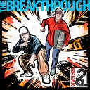 Break 2 - The Breakthrough