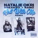Natalie Okri Sneakbo feat Ramz - Roll With Me Remix