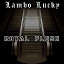 Lambo Lucky - Da M O B