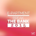 E Partment - Break the Bank 2015 Dancefloor Kingz vs Frame Remix…