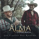 Los Chavos Del Rancho - Alma Enamorada