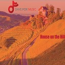Dave Fox Music - House on the Hill