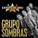 Grupo Sombras - Porque Te Amo