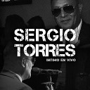 Sergio Torres - Me Dediqu a Perderte En Vivo