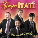Grupo Itat - Por un Beso Tuyo Me Muero