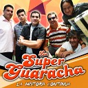 La Super Guaracha - Es el Amor En Vivo