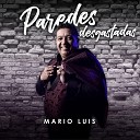 Mario Luis - Paredes Desgastadas
