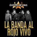 La Banda al Rojo Vivo - Tu Me Ver s En Vivo