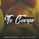 Underdann feat Liz Fleitas - Tu Cuerpo