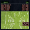 Classmatic - Freakin Bitch Radio Edit
