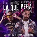 Roman El Original El Nikko DJ - La Que Pega Remix