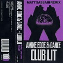 Amine Edge Amine Edge DANCE SerGy - Club Lit Matt Sassari Remix