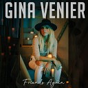Gina Venier - Friends Again