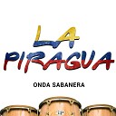 Onda Sabanera - La Piragua