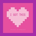 Micky Stardust - I Got This
